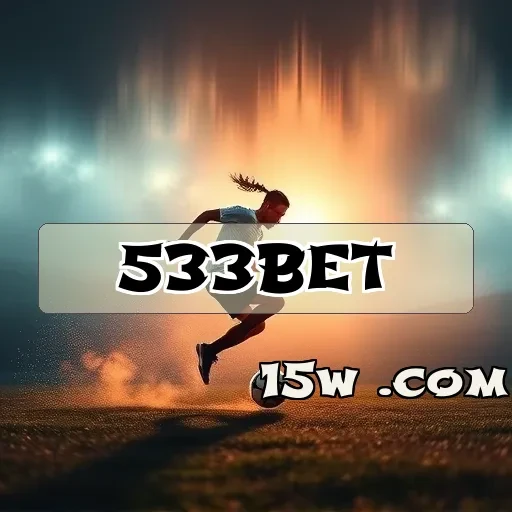 533bet.com: Desvende Ofertas Imperdíveis para Apostadores no Brasil!